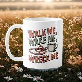 Walk Me, Wake Me, Wreck Me | Dog Life Humor Koffiemok