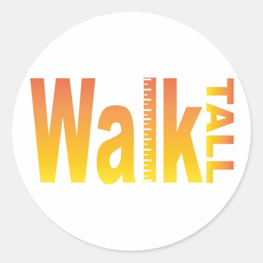 Walk Tall Ronde Sticker (Voorkant)