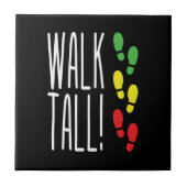 Walk Tall Tegeltje (Voorkant)