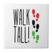 Walk Tall Tegeltje (Voorkant)