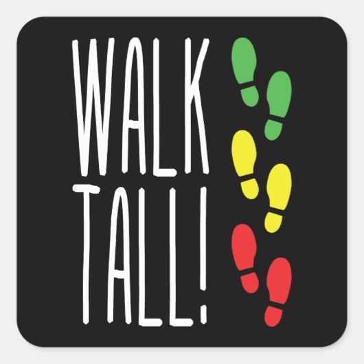 Walk Tall Vierkante Sticker (Voorkant)