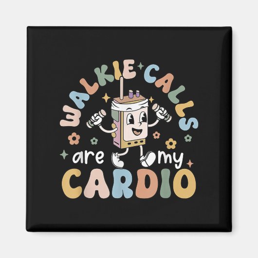 Walkie Calls Are My Cardio Magneet (Voorkant)