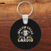 Walkie Calls Are My Cardio  Sleutelhanger (Voorkant)