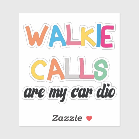 Walkie-oproepen zijn mijn cardio sticker (Vel)
