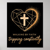 Walking By Faith Tripng Constantly Cross Christian Poster (Voorkant)