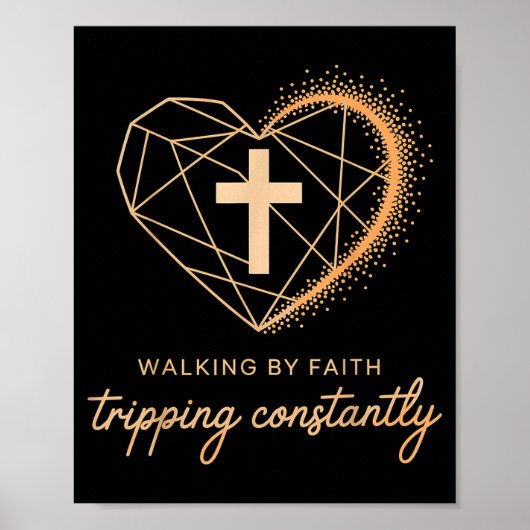 Walking By Faith Tripng Constantly Cross Christian Poster (Voorkant)