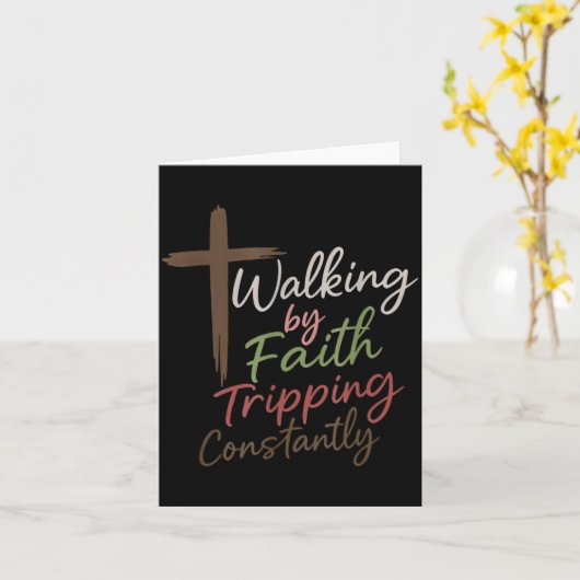 Walking By Faith Tripng Constantly Funny Christian Kaart (Gele Bloem)
