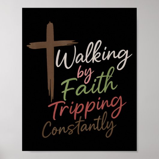 Walking By Faith Tripng Constantly Funny Christian Poster (Voorkant)