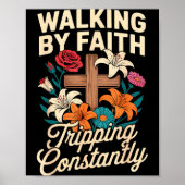Walking By Faith Tripng Constantly Funny Jesus Chr Poster (Voorkant)