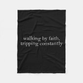 Walking By Faith Tripng Constantly Funny Saying Qu Fleece Deken (Voorkant)