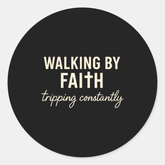 Walking By Faith Tripng Constantly Ronde Sticker (Voorkant)