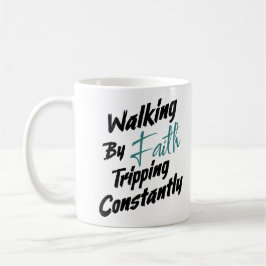 Walking by Faith Tripping Constantly Bible Quote Koffiemok