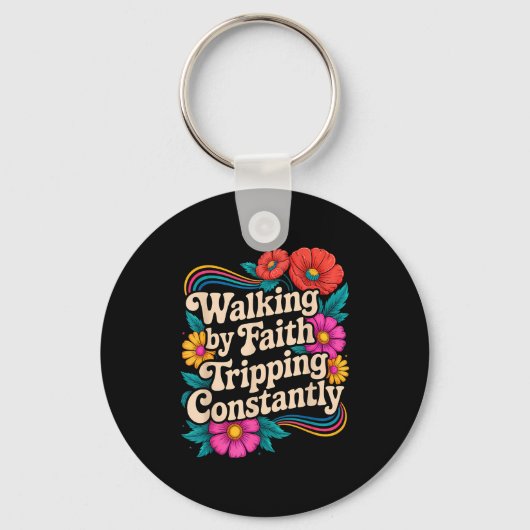 Walking By Faith Tripping Constantly Funny Walk Wi Sleutelhanger (Voorkant)
