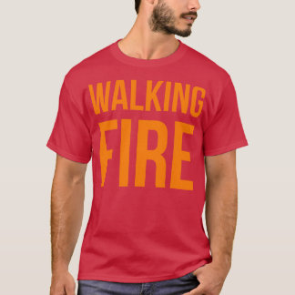 Walking Fire T-shirt