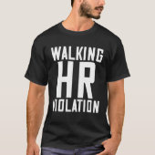 Walking HR Violation  7 T-shirt (Voorkant)