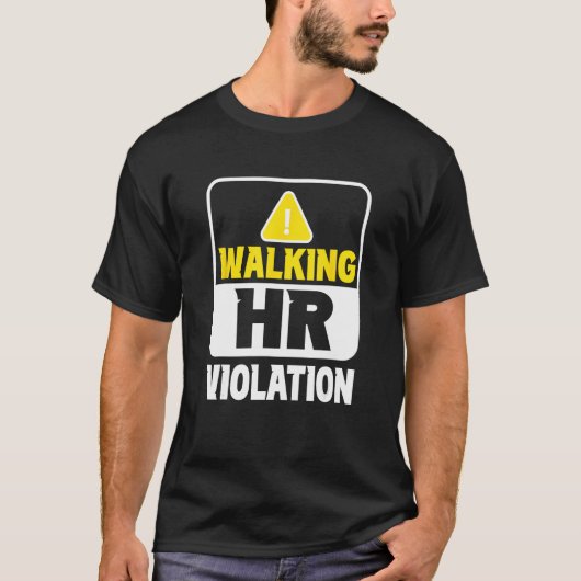 Walking Hr Violation Job Human Resources Professio T-shirt (Voorkant)