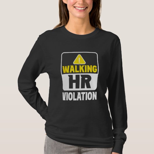 Walking Hr Violation Job Human Resources Professio T-shirt (Voorkant)