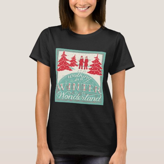 Walking In A Winter Wonderland  T-shirt (Voorkant)