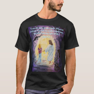 Walking in the Dark Me and Jesus Joh 8:12 T-shirt