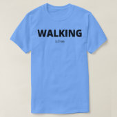 WALKING IS GRATIS 1 T-SHIRT (Design voorkant)
