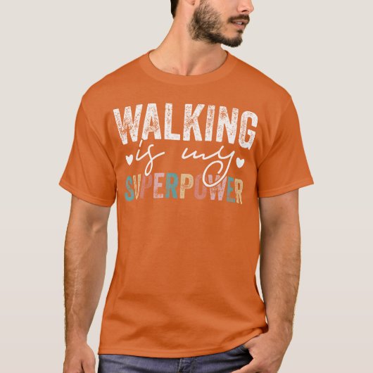 Walking Is My Superpower Walking Quote funny T-shirt (Voorkant)