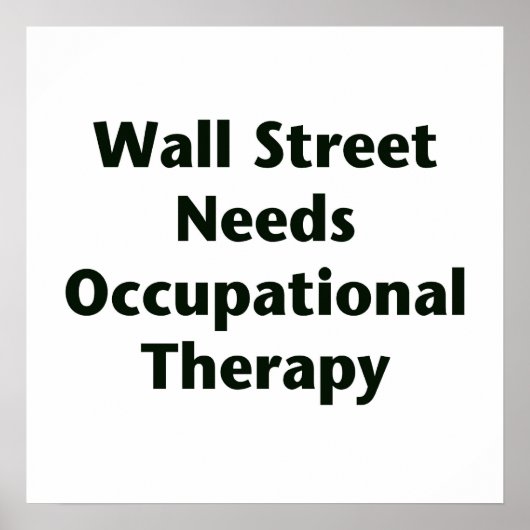 Wall Street heeft behoefte aan een beroepstherapie Poster (Voorkant)