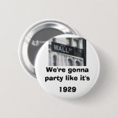 Wall Street: We gaan feesten zoals in 1929 Ronde Button 5,7 Cm (Voorkant /achterkant)