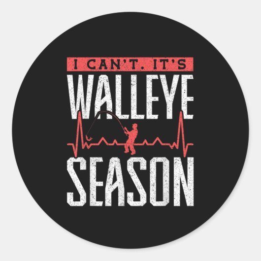 Walleye Fishing I Can’t It’s Walleye Season  Ronde Sticker (Voorkant)