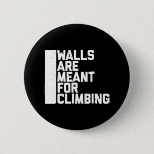 Walls Are Meant For Climbing Boulder Ronde Button 5,7 Cm