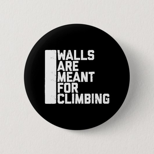 Walls Are Meant For Climbing Boulder Ronde Button 5,7 Cm (Voorkant)
