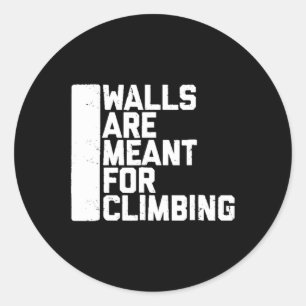 Walls Are Meant For Climbing Boulder Ronde Sticker
