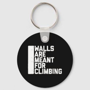 Walls Are Meant For Climbing Boulder Sleutelhanger