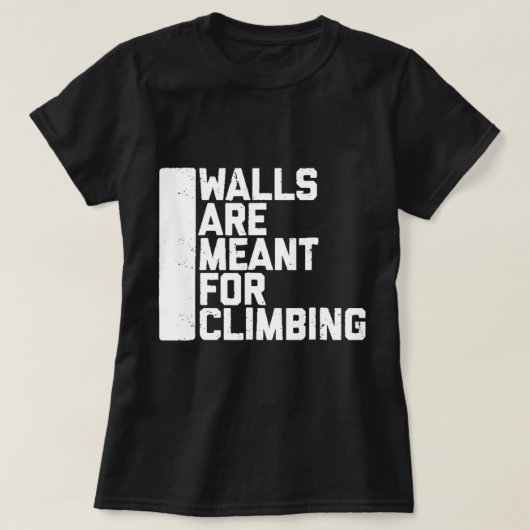 Walls Are Meant For Climbing Boulder T-shirt (Design voorkant)
