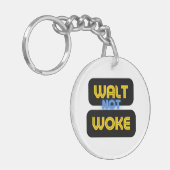 Walt Not Woke, Funny Gezegde Essential Sleutelhanger (Voorkant Links)