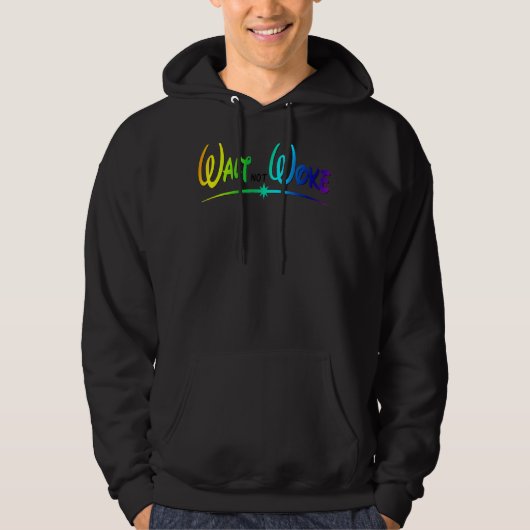 Walt Not Woke Hoodie (Voorkant)