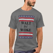 Walt Not Woke T-shirt (Voorkant)