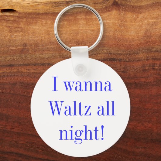 Waltz All Night Quote Sleutelhanger (Voorkant)