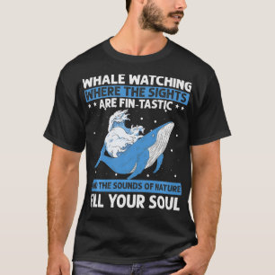 Walvis kijken Quote voor walvisachtigen en walviss T-shirt