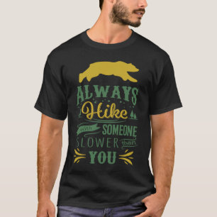Wandel Altijd Met Iemand Die Langzamer Is Dan Jij T-shirt