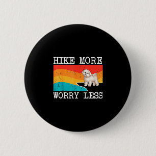 Wandel meer, maak je minder zorgen bichons frise g ronde button 5,7 cm