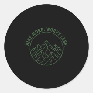Wandel meer, maak je minder zorgen hiking bergen b ronde sticker
