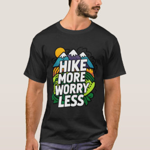 Wandel meer, maak je minder zorgen, leuke coole mo t-shirt