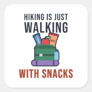 Wandelen Is Gewoon Wandelen Met Snacks Grappige Wa Vierkante Sticker