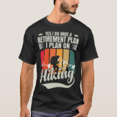 Wandelen is mijn pensioenplan Grappig Wandelen met T-shirt (Voorkant)