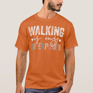 Wandelen is mijn superkracht Wandelen Citaat grapp T-shirt