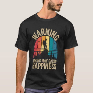 Wandelen kan geluk veroorzaken Wandelaar Grappig W T-shirt