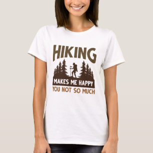Wandelen maakt mij gelukkig, jou niet zo erg t-shirt