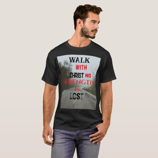 Wandelen met Christus geen kracht verloren" T-shir T-shirt (Voorkant volledig)