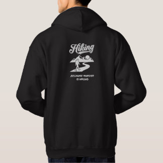 Wandelen Omdat Moord Verkeerd Is - Grappig Wandela Hoodie
