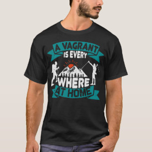 Wandelen op een zwerver is overal thuis t-shirt
